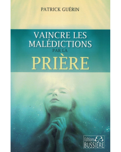 VAINCRE LES MALEDICTIONS PAR LA PRIERE (14€ TTC)