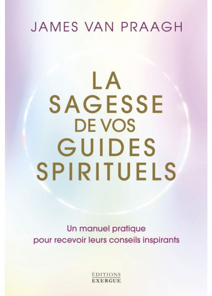 La sagesse de vos guides spirituels (18€ TTC)