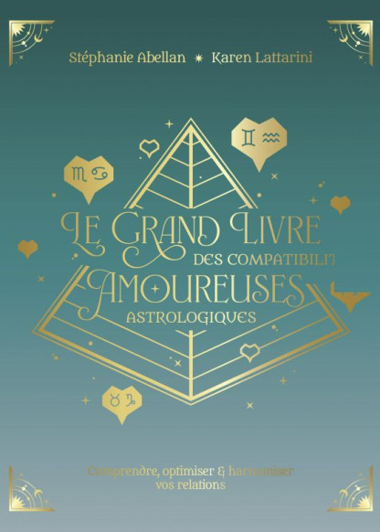Le grand livre des compatibilités amoureuses astrologiques (32€ TTC)
