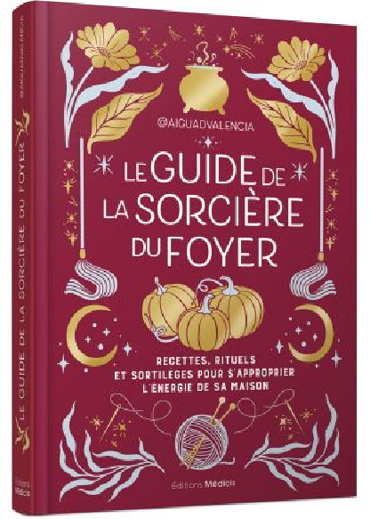 Le guide de la sorcière du foyer (22.90€ TTC)