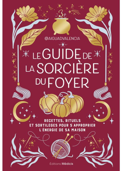 Le guide de la sorcière du foyer (22.90€ TTC)