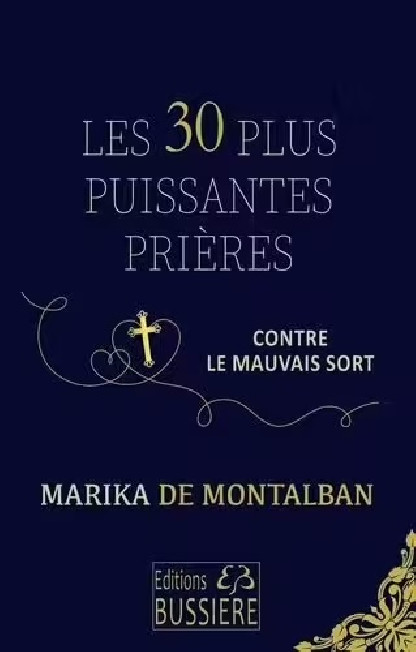 LES 30 PLUS PUISSANTES PRIERES CONTRE LE MAUVAIS SORT (8.50€ TTC)