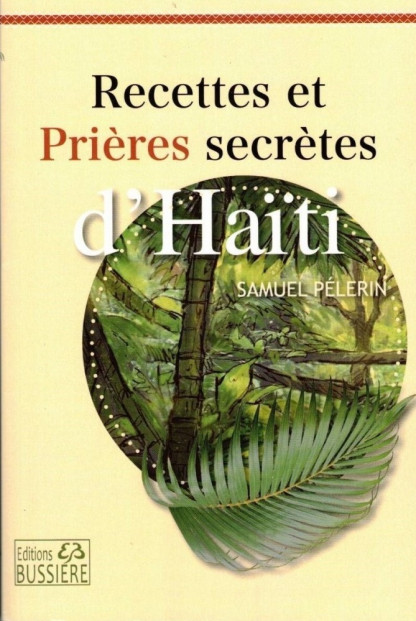 RECETTES ET PRIERES SECRETES D'HAITI (22,50€ TTC)
