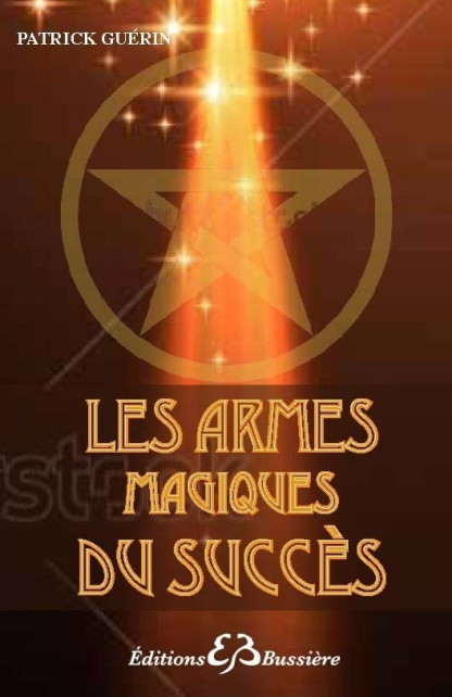 LES ARMES MAGIQUES DU SUCCES (18.00€ TTC)