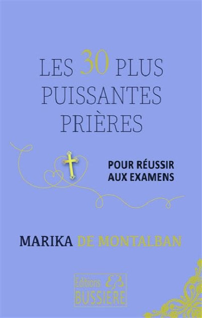 30 PLUS PUISSANTES PRIERES POUR REUSSIR AUX EXAMENS (8.50€ TTC)