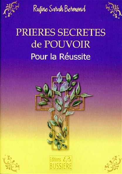 PRIERES SECRETES DE POUVOIR POUR LA REUSSITE (18.50€ TTC)