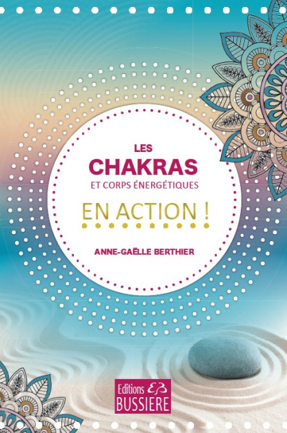 LES CHAKRAS ET CORPS ENERGETIQUES EN ACTION (12.00€ TTC)