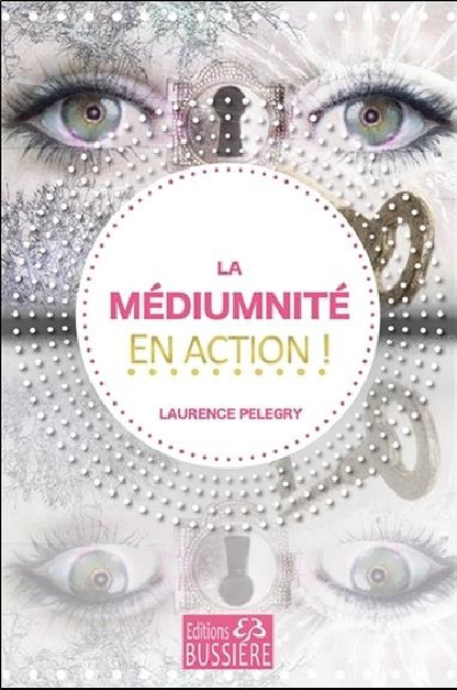 LA MEDIUMNITE EN ACTION (12.00€ TTC)