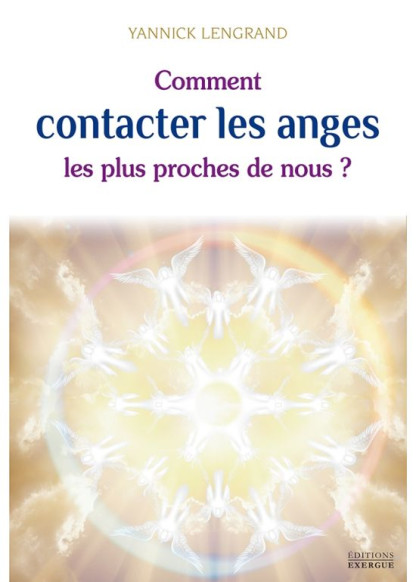 Comment contacter les anges les plus proches de nous (18.00€ TTC)