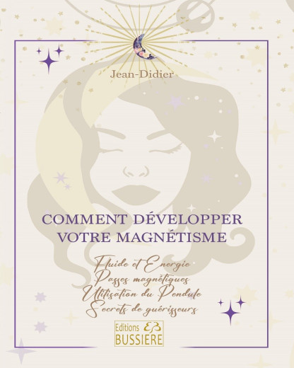 Comment développer votre magnétisme (21.00€ TTC)