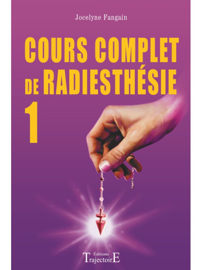 Cours complet de radiesthésie T.1 (16.20€ TTC)