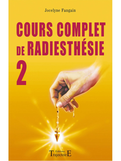 Cours complet de radiesthésie T.2 (22.30€ TTC)