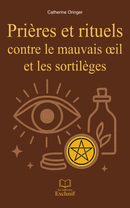 Prières et rituels contre le mauvais oeil et les sortilèges! (15.00€ TTC)