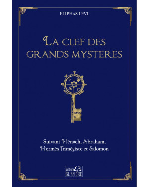 La clef des grands Mystères...