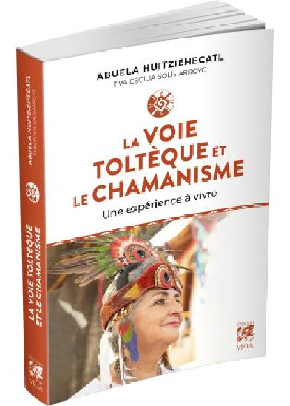 La voie Toltèque et le Chamanisme (21.90€ TTC)