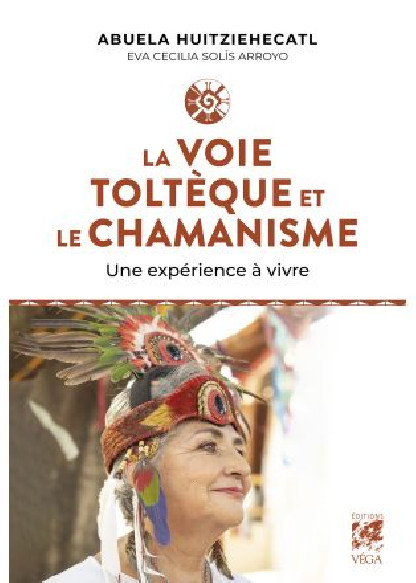 La voie Toltèque et le Chamanisme (21.90€ TTC)