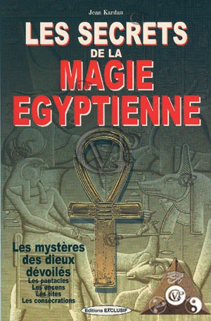 LES SECRETS DE LA MAGIE EGYPTIENNE (EXCL1031)