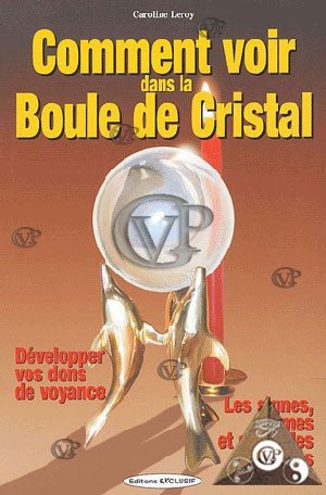 COMMENT VOIR DANS LA BOULE DE CRISTAL (EXCL1024 ) 