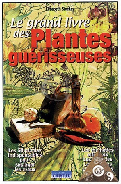 LE GRAND LIVRE DES PLANTES GUERISSEUSES ( cris5005 )