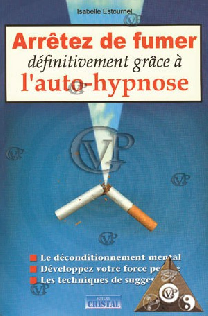 ARRETEZ DE FUMER DEFINITIVEMENT GRACE A L'AUTO-HYPNOSE(CRIS5033)