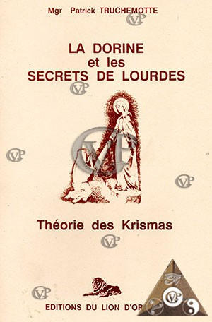 LA DORINE ET LES SECRETS DE LOURDES : Théorie des Krismas