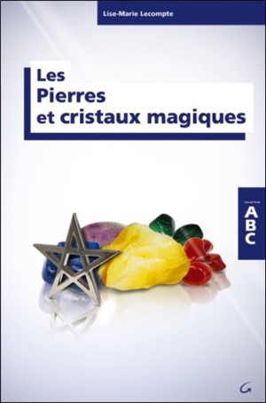 ABC LES PIERRES ET CRISTAUX MAGIQUES (22.00€ TTC)