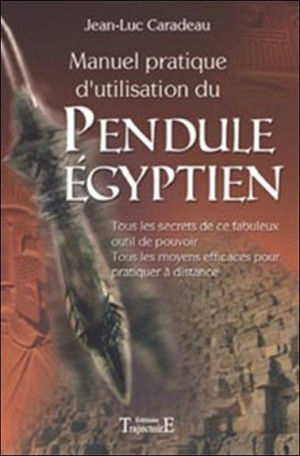 MANUEL PRATIQUE D'UTILISATION DU  PENDULE ÉGYPTIEN (20.30€ TTC)